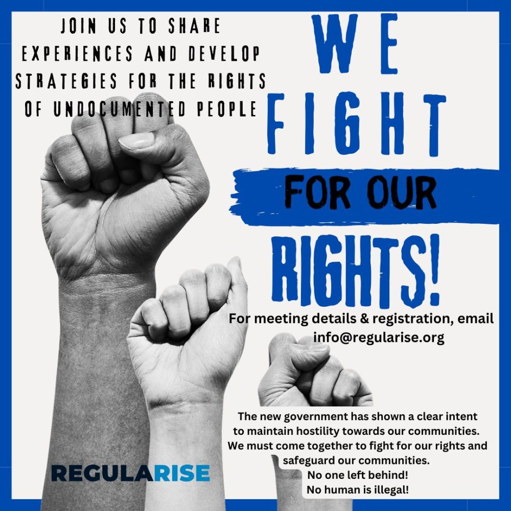 Regularise - We Fight For Our Rights. Meeting to come up with strategies for undocumented rights The new government have made it clear that they will continue the hostility against our communities. We must come together to fight for our rights. No one left behind! No human is illegal!